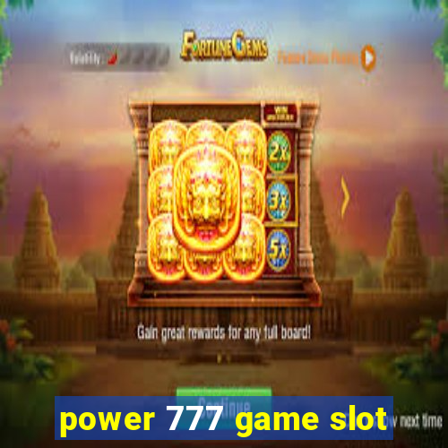 power 777 game slot