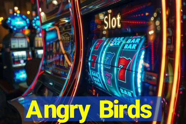 Angry Birds