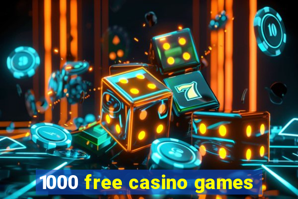 1000 free casino games