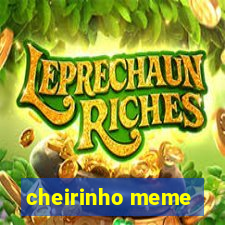 cheirinho meme