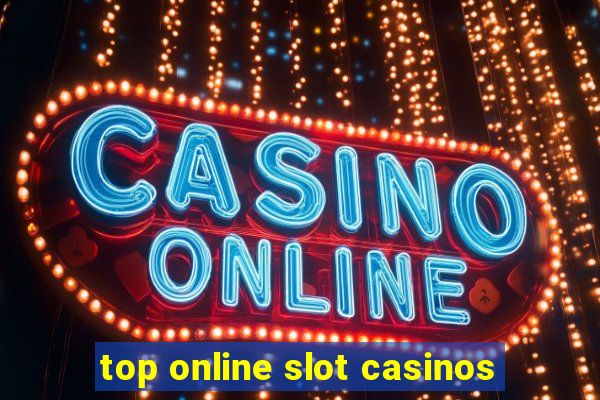 top online slot casinos