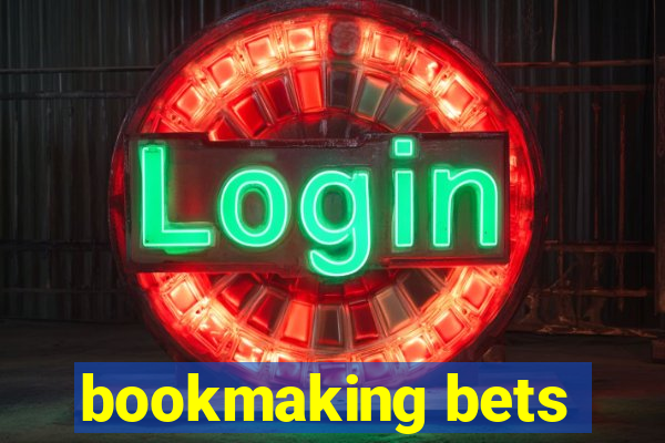 bookmaking bets