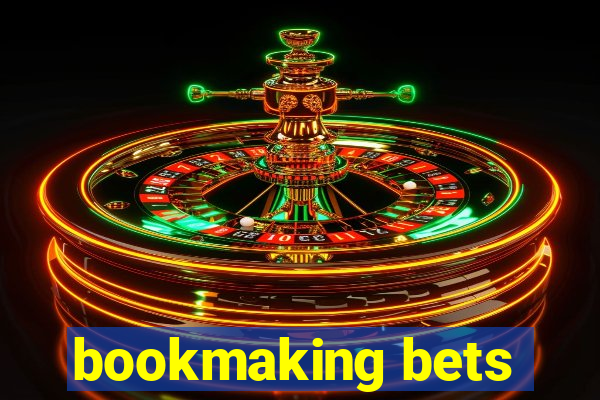 bookmaking bets