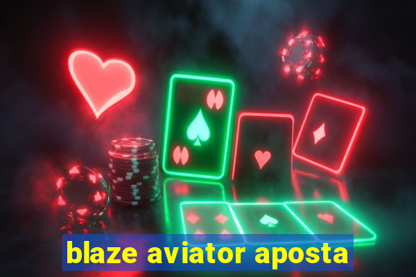 blaze aviator aposta