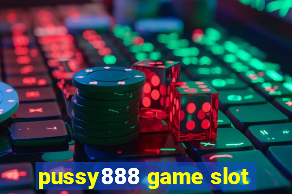 pussy888 game slot