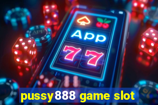 pussy888 game slot