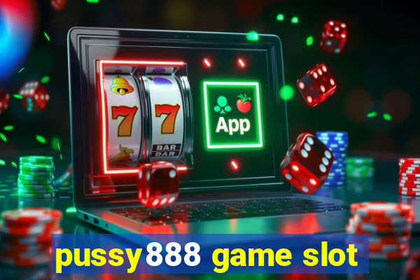 pussy888 game slot