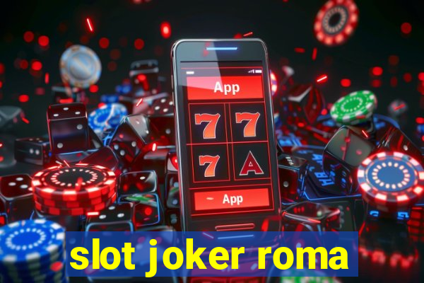 slot joker roma