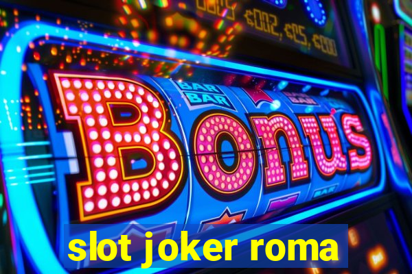 slot joker roma