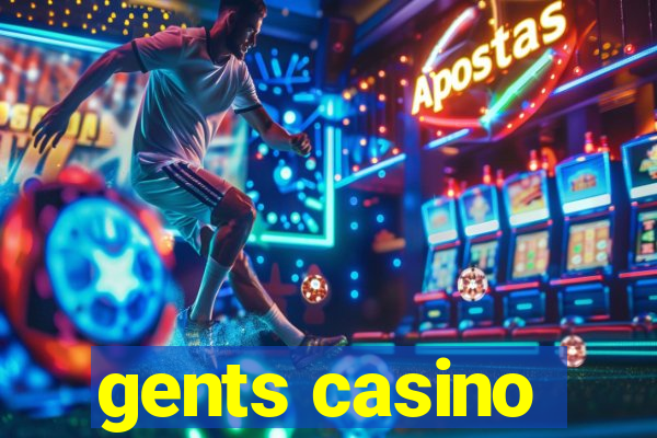 gents casino