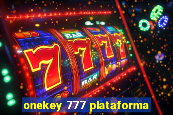 onekey 777 plataforma