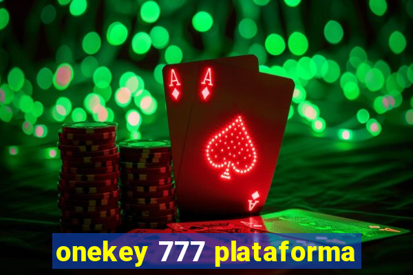 onekey 777 plataforma