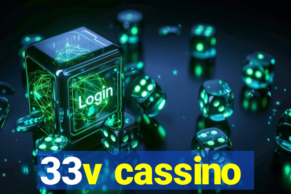 33v cassino