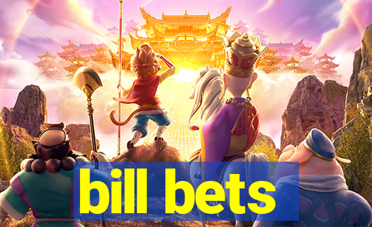 bill bets