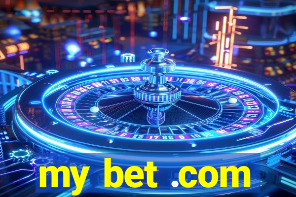 my bet .com