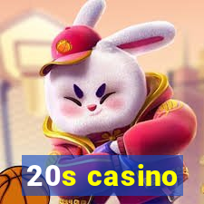 20s casino