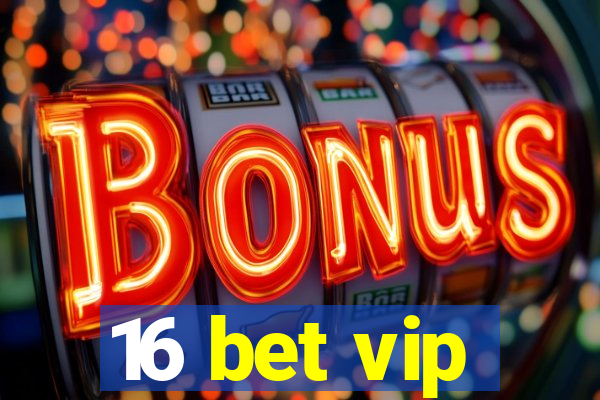 16 bet vip