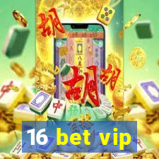 16 bet vip