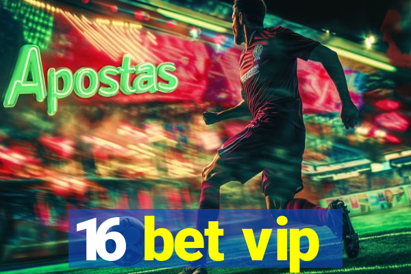 16 bet vip