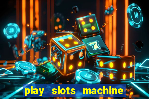 play slots machine for free