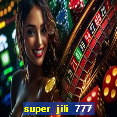 super jili 777 casino login