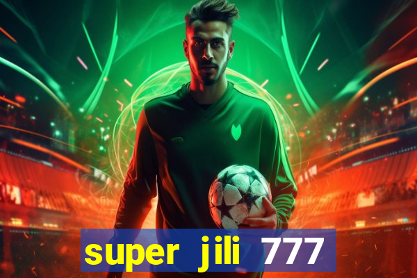 super jili 777 casino login