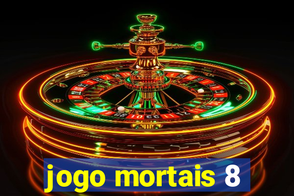 jogo mortais 8