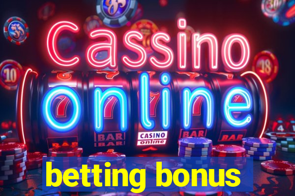 betting bonus