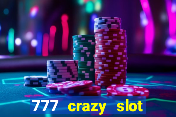 777 crazy slot online login