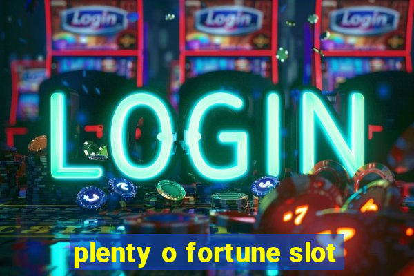 plenty o fortune slot