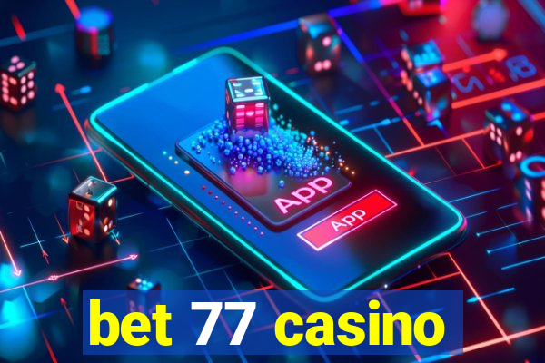 bet 77 casino