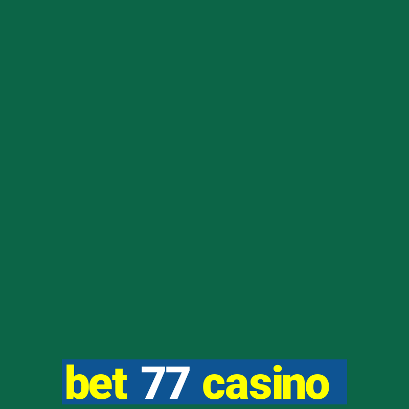 bet 77 casino