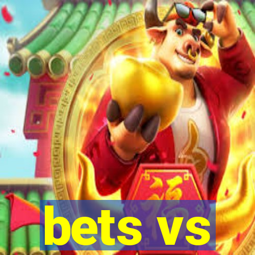 bets vs