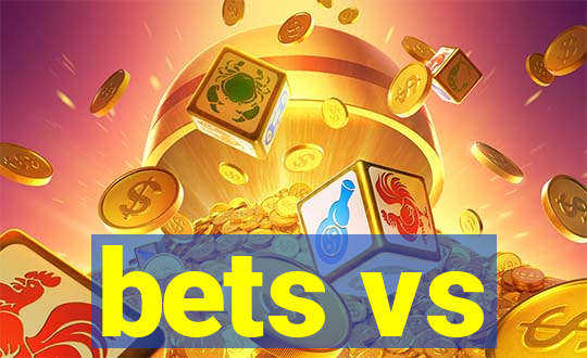 bets vs