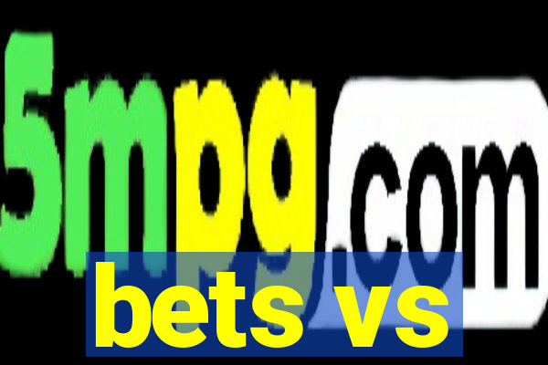 bets vs