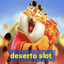 deserto slot