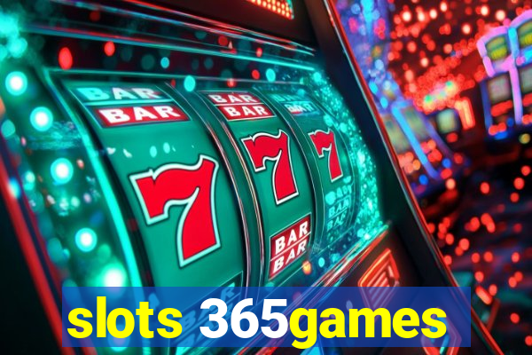 slots 365games