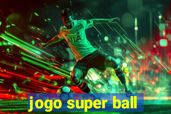 jogo super ball