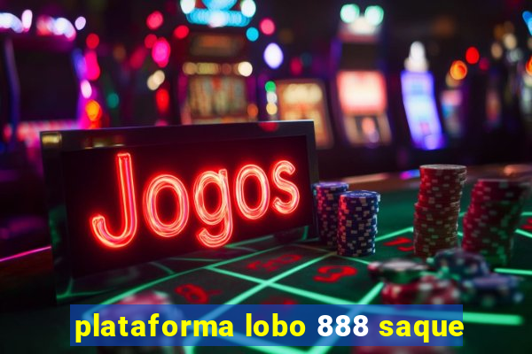 plataforma lobo 888 saque