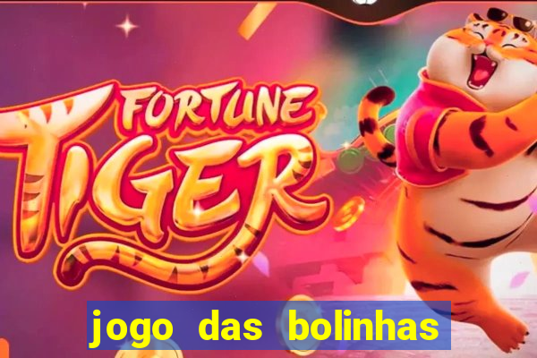 jogo das bolinhas que da dinheiro