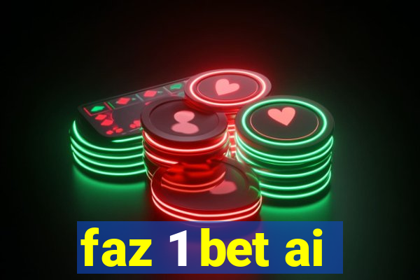 faz 1 bet ai