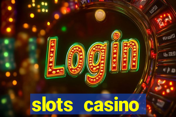 slots casino dinheiro real