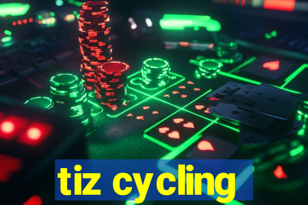 tiz cycling