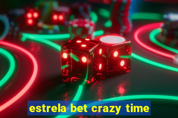 estrela bet crazy time