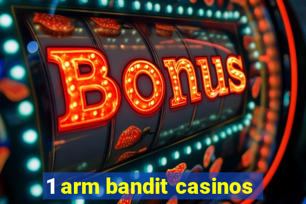 1 arm bandit casinos