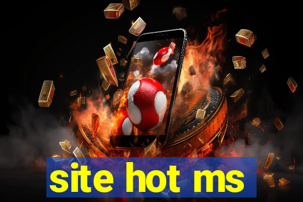 site hot ms