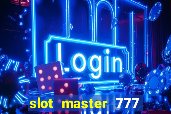 slot master 777 paga mesmo