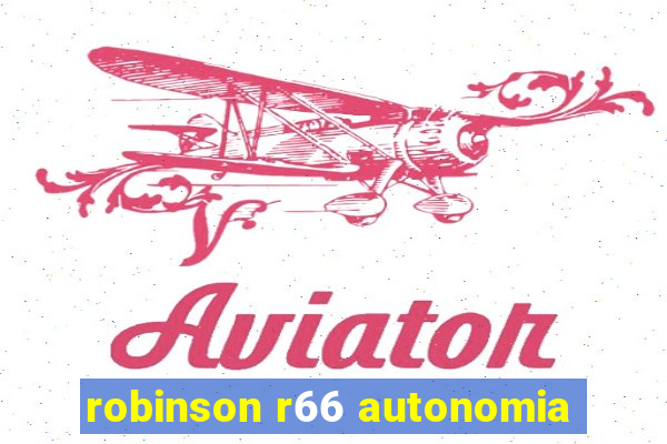 robinson r66 autonomia