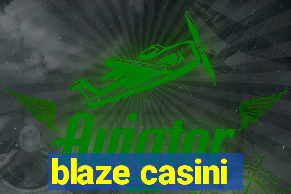 blaze casini