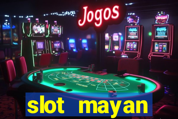 slot  mayan